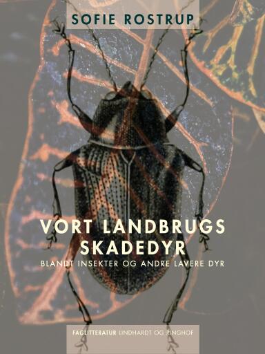 Vort landbrugs skadedyr blandt insekter og andre lavere dyr