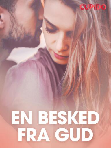 Portada del libro «En besked fra Gud – erotiske noveller», de Cupido