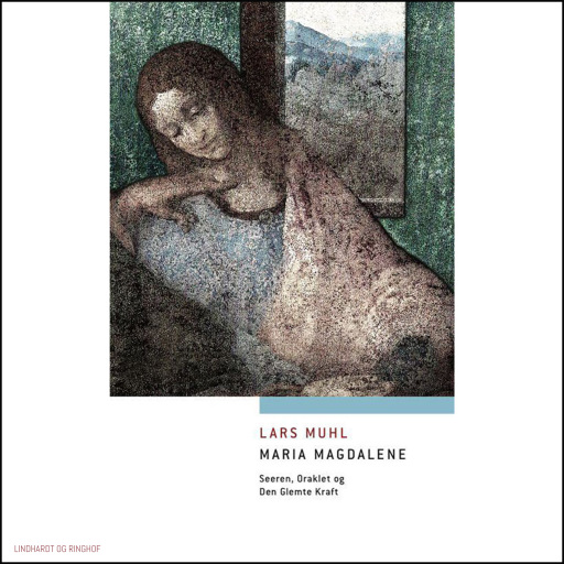 Maria Magdalene – Seeren, Oraklet og Den Glemte Kraft