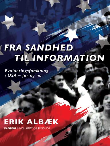 Fra sandhed til information. Evalueringsforskning i USA – før og nu