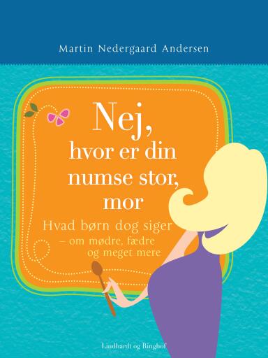 Nej hvor er din numse stor mor