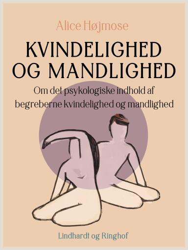 Portada del libro «Kvindelighed og mandlighed. Om det psykologiske indhold af begreberne kvindelighed og mandlighed», de Alice Højmose
