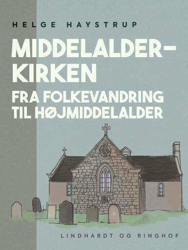 Middelalderkirken. Fra folkevandring til højmiddelalder