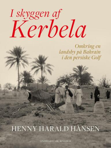 I skyggen af Kerbela – omkring en landsby på Bahrain i Den Persiske Golf
