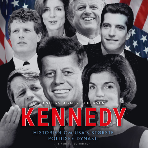 Kennedy – Historien om USA's største politiske dynasti