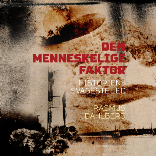Den menneskelige faktor. Historiens svageste led