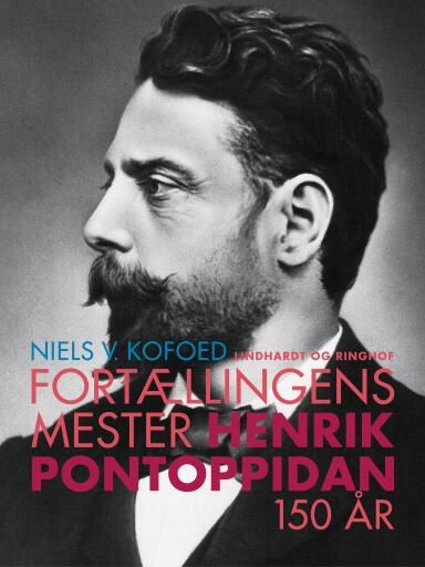 Fortællingens Mester – Henrik Pontoppidan 150 år