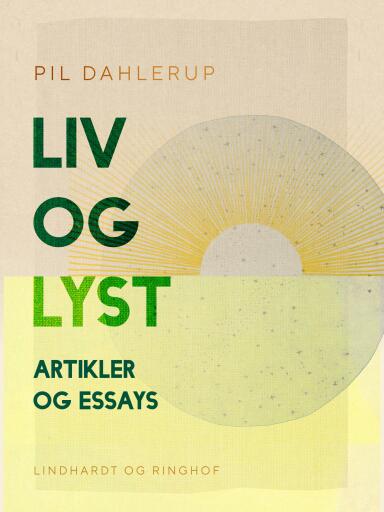 Liv og lyst. Artikler og essays