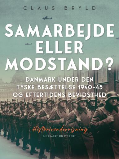 Portada del libro «Samarbejde eller modstand? Danmark under den tyske besættelse 1940–45 og eftertidens bevidsthed», de Claus Bryld
