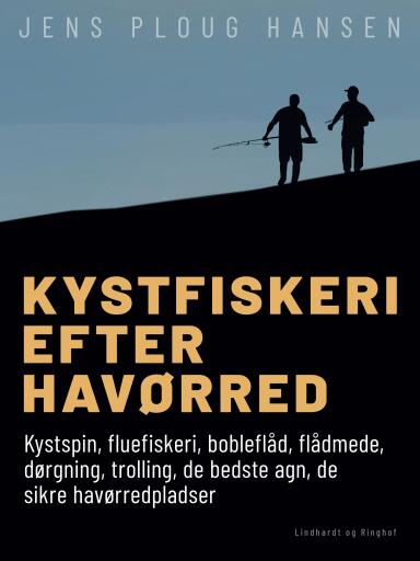 Kystfiskeri efter havørred. Kystspin, fluefiskeri, bobleflåd, flådmede, dørgning, trolling, de bedst