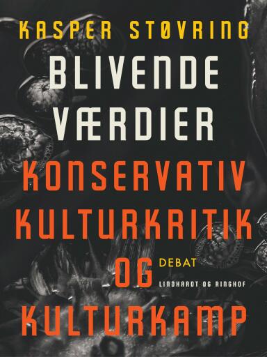 Blivende værdier. Konservativ kulturkritik og kulturkamp