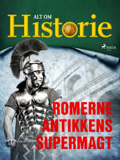 Romerne – Antikkens supermagt