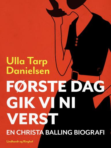 Christa Balling – biografi baseret på Christas båndede beretning – Første dag gik vi ni verst
