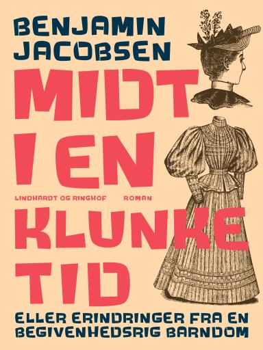 Midt i en klunketid – eller erindringer fra en begivenhedsrig barndom