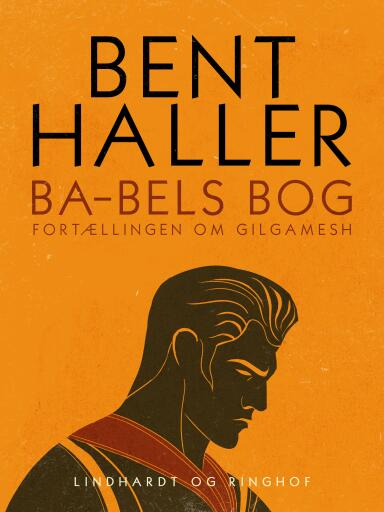 Ba–bels Bog. Fortællingen om Gilgamesh