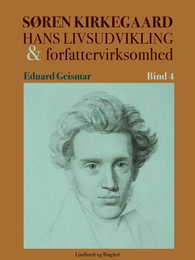 Søren Kierkegaard. Hans livsudvikling og forfattervirksomhed. Bind 4