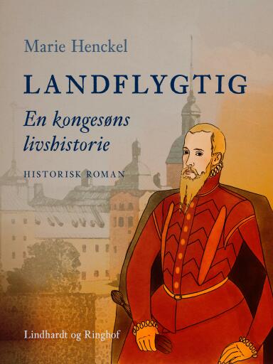 Landflygtig. En kongesøns livshistorie