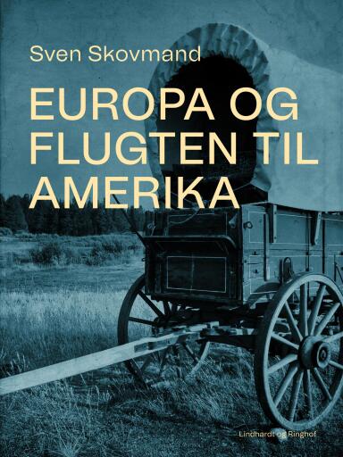Europa og flugten til Amerika
