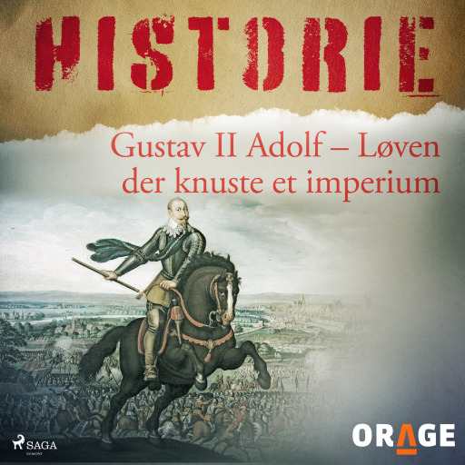 Gustav II Adolf – Løven der knuste et imperium