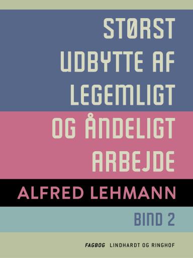 Størst udbytte af legemligt og åndeligt arbejde. Bind 2