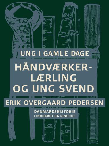 Ung i gamle dage – Håndværkerlærling og ung svend