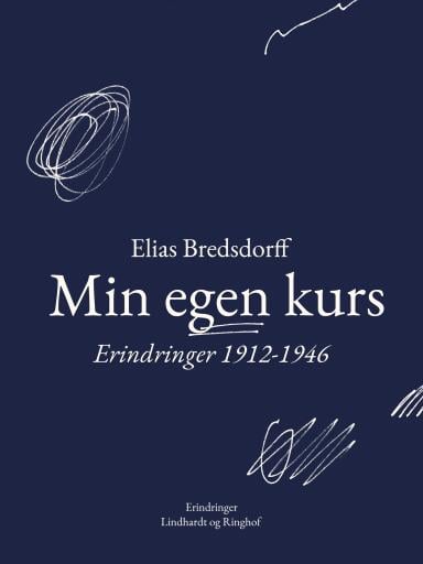Min egen kurs. Erindringer 1912–1946