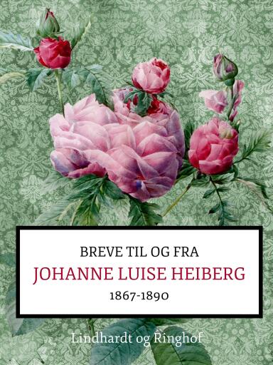 Breve fra og til Johanne Luise Heiberg. 1867–1890