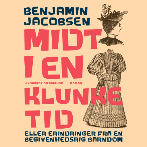 Midt i en klunketid – eller erindringer fra en begivenhedsrig barndom