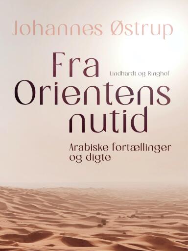Fra Orientens nutid. Arabiske fortællinger og digte