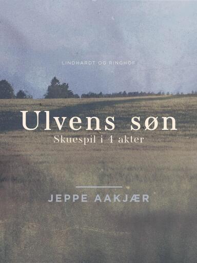Ulvens søn: Skuespil i 4 akter