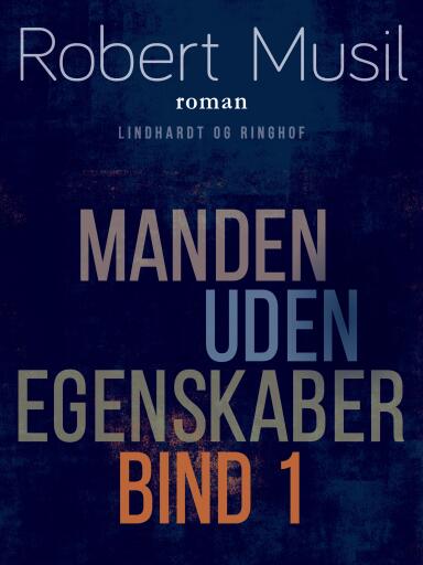 Manden uden egenskaber – Bind 1