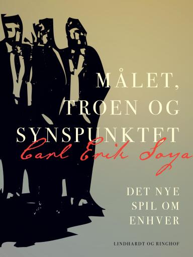 Målet, troen og synspunktet. Det nye spil om Enhver