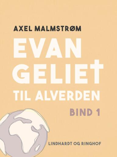 Evangeliet til alverden. Bind 1