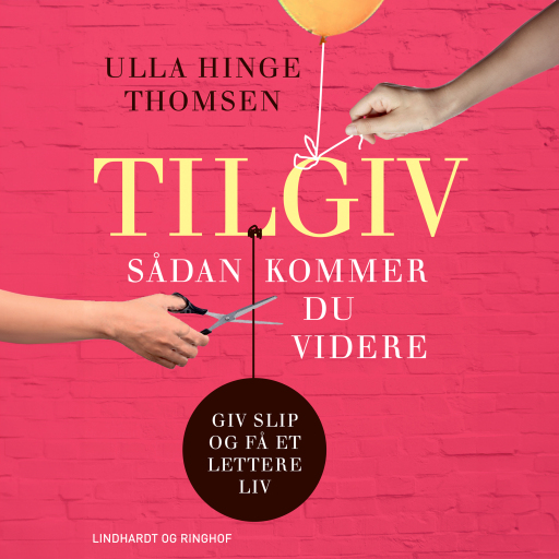 Tilgiv – sådan kommer du videre