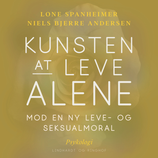 Kunsten at leve alene. Mod en ny leve– og seksualmoral