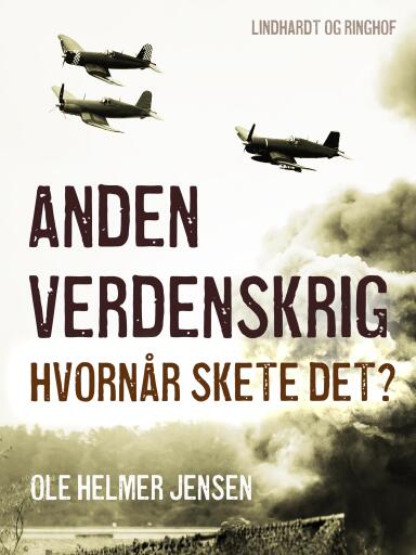 Anden verdenskrig. Hvornår skete det?
