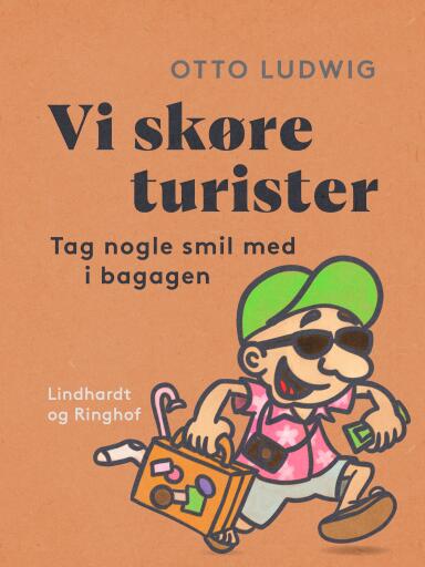 Vi skøre turister. Tag nogle smil med i bagagen