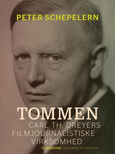 Tommen. Carl Th. Dreyers filmjournalistiske virksomhed
