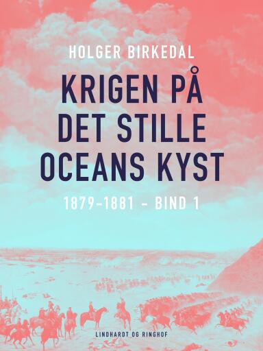 Krigen på det stille oceans kyst. 1879–1881. Bind 1