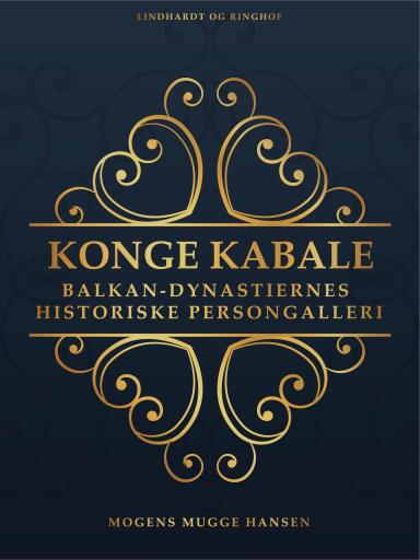 Konge kabale. Balkan–dynastiernes historiske persongalleri