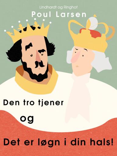 Den tro tjener og Det er løgn i din hals!