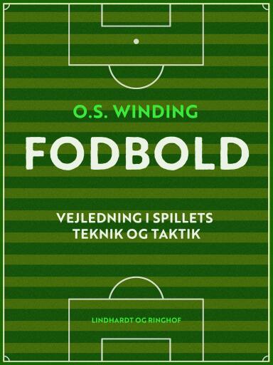 Fodbold. Vejledning i spillets teknik og taktik