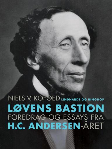 Løvens Bastion. Foredrag og essays fra H.C. Andersen–året