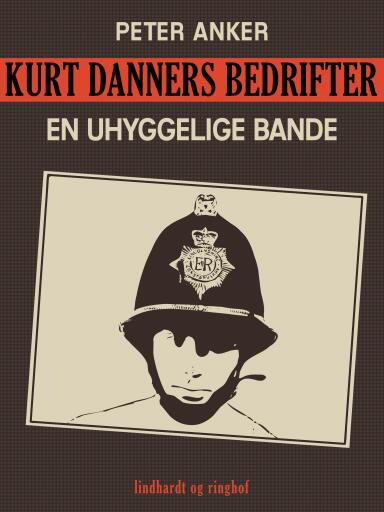 Kurt Danners bedrifter: En uhyggelige bande