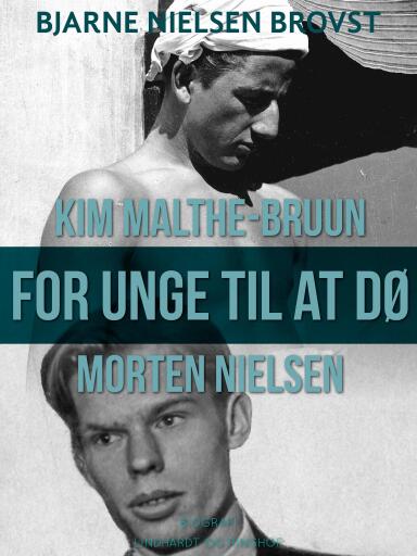 For unge til at dø – Morten Nielsen og Kim Malthe–Bruun