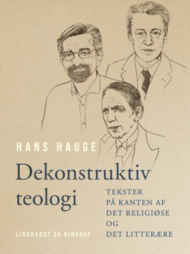Dekonstruktiv teologi. Tekster på kanten af det religiøse og det litterære