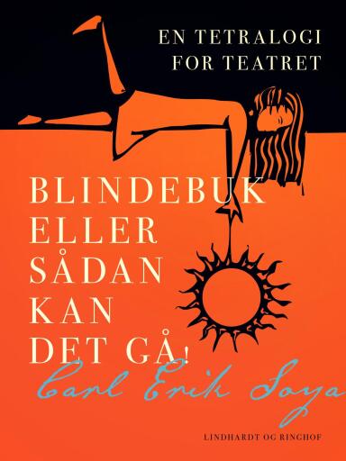 Blindebuk eller Sådan kan det gå! En tetralogi for teatret
