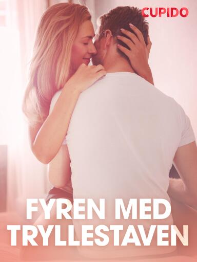 Fyren med tryllestaven – erotiske noveller