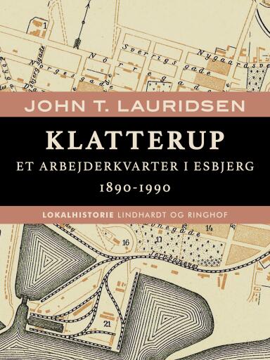 Klatterup. Et arbejderkvarter i Esbjerg 1890–1990