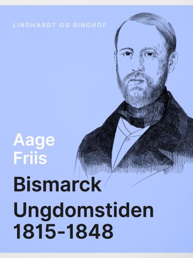 Bismarck. Ungdomstiden 1815–1848